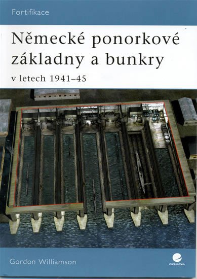 NĚMECKÉ PONORKOVÉ ZÁKLADNY A BUNKRY V LETECH 1941-45