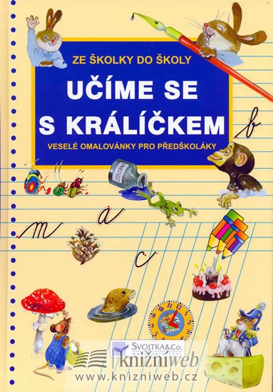 UČÍME SE S KRÁLÍČKEM - ZE ŠKOLKY DO ŠKOLY