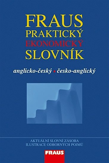 PRAKTICKÝ EKONOMICKÝ SLOVNÍK ANGLICKO ČESKÝ