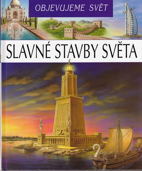 SLAVNÉ STAVBY SVĚTA - OBJEVUJEME SVĚT