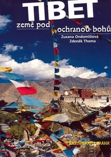 TIBET ZEMĚ POD OCHRANOU BOHŮ