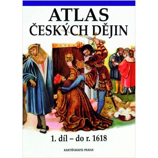 ATLAS ČESKÝCH DĚJIN 1.DÍL DO R.1618