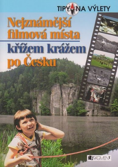 NEJZNÁMĚJŠÍ FILMOVÁ MÍSTA KŘÍŽEM KRÁŽEM PO ČESKU