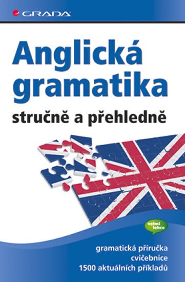 ANGLICKÁ GRAMATIKA STRUČNĚ A PŘEHLEDNĚ