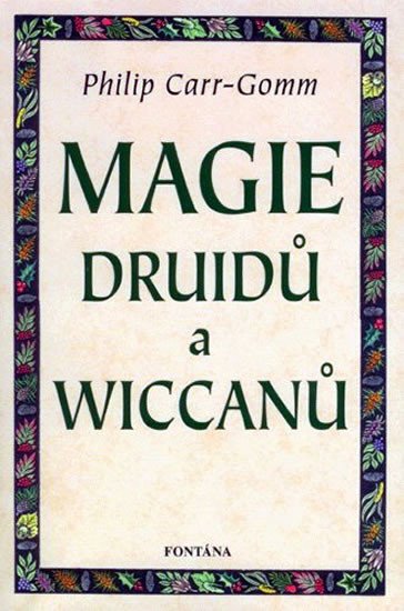 MAGIE DRUIDŮ A WICCANŮ