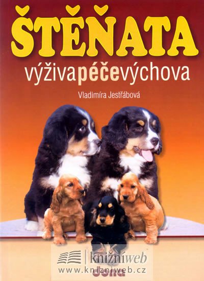 ŠTĚŇATA - VÝŽIVA, PÉČE, VÝCHOVA