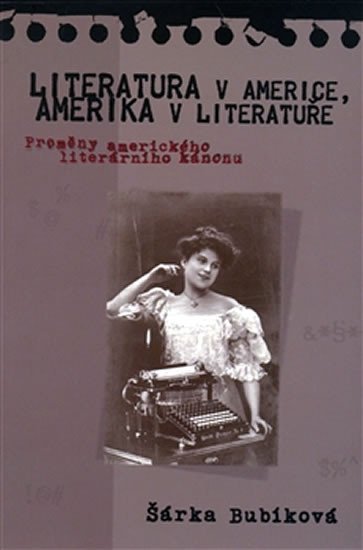 LITERATURA V AMERICE, AMERIKA V LITERATUŘE