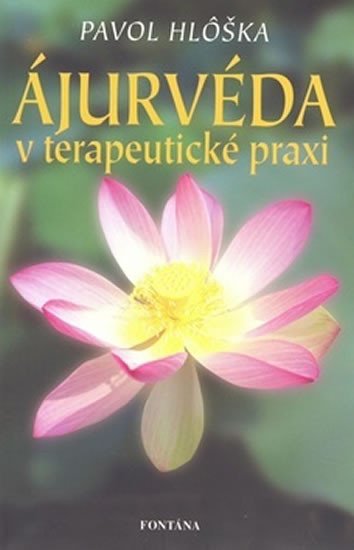 ÁJURVÉDA V TERAPEUTICKÉ PRAXI