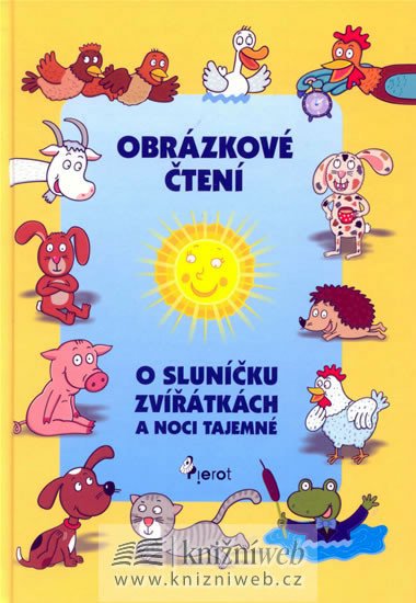 O SLUNÍČKU ZVÍŘÁTKÁCH A NOCI TAJEMNÉ-OBRÁZKOVÉ ČTENÍ/PIEROT