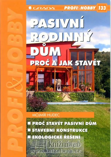 PASIVNÍ RODINNÝ DŮM/PROČ A JAK STAVĚT