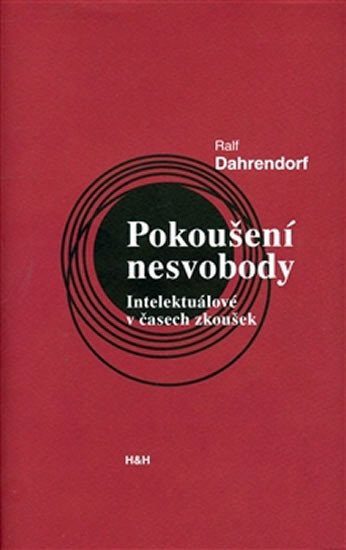 POKOUŠENÍ NESVOBODY. INTELEKTUÁLOVÉ V ČASECH ZKOUŠEK