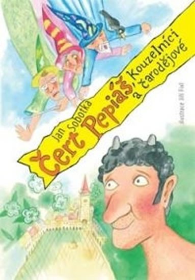 ČERT PEPIÁŠ, KOUZELNÍCI A ČARODĚJOVÉ