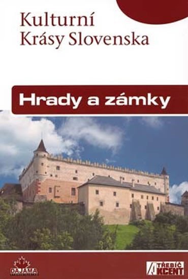 HRADY A ZÁMKY (KULTURNÍ KRÁSY SLOVENSKA)