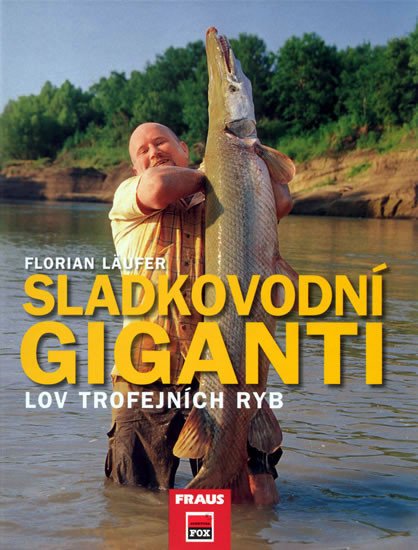 SLADKOVODNÍ GIGANTI - LOV TROFEJNÍCH RYB