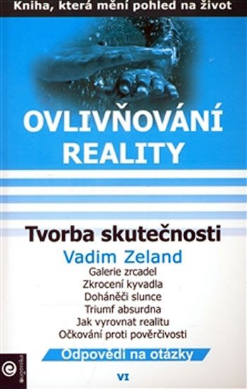 OVLIVŇOVÁNÍ REALITY - TVORBA SKUTEČNOSTI