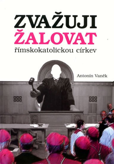 ZVAŽUJI ŽALOVAT ŘÍMSKOKATOLICKOU CÍRKEV