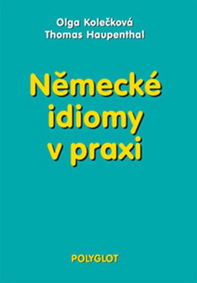 NĚMECKÉ IDIOMY V PRAXI