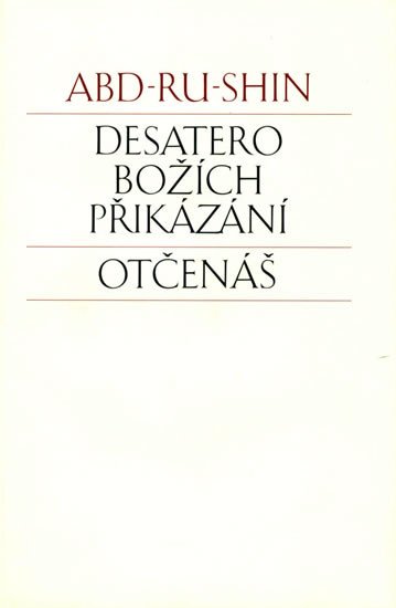 DESATERO BOŽÍCH PŘIKÁZÁNÍ. OTČENÁŠ