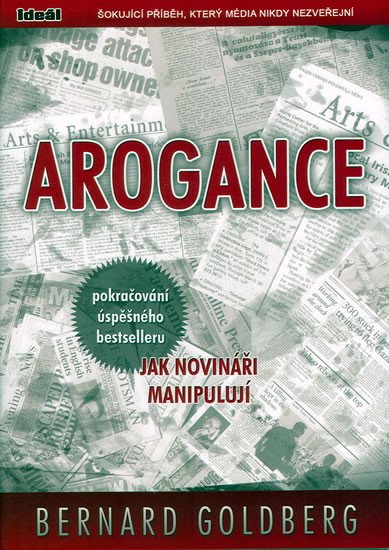 AROGANCE - JAK NOVINÁŘI MANIPULUJÍ