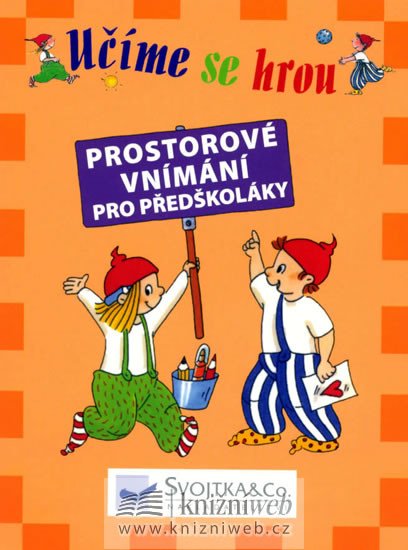 UČÍME SE HROU - PROSTOROVÉ VNÍMÁNÍ