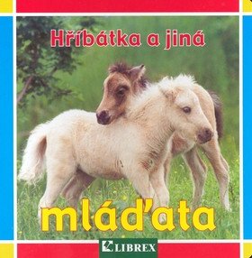 HŘÍBÁTKA A JINÁ MLÁĎATA