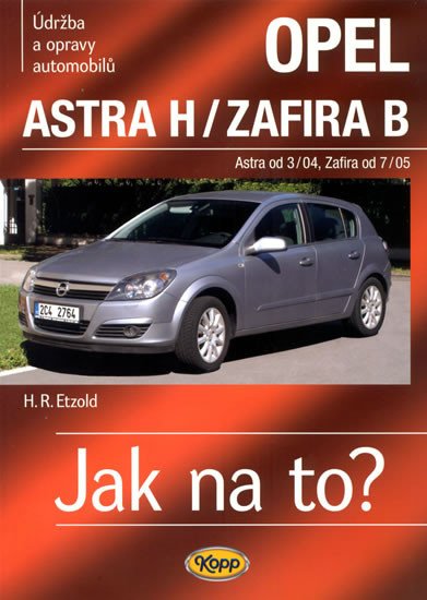 JAK NA TO?  99 OPEL ASTRA H /ZAFIRA B