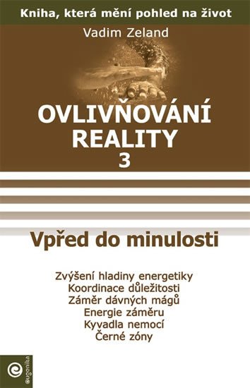 OVLIVŇOVÁNÍ REALITY 3 - VPŘED DO MINULOSTI