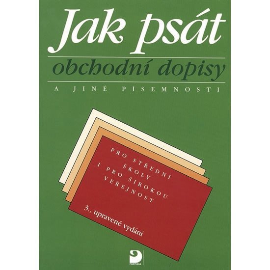 JAK PSÁT OBCHODNÍ DOPISY A JINÉ PÍSEMNOSTI