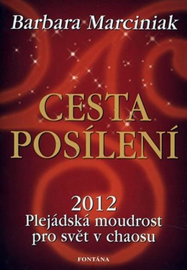 CESTA POSÍLENÍ - 2012 (PLEJÁDSKÁ MOUDROST)