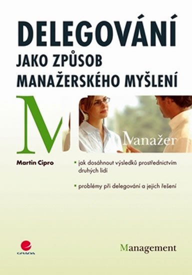 DELEGOVÁNÍ JAKO ZPŮSOB MANAŽERSKÉHO MYŠLENÍ