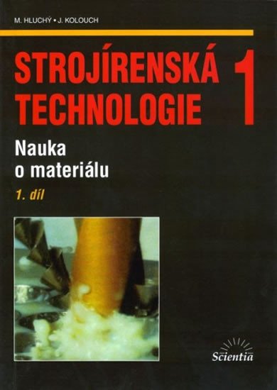 STROJÍRENSKÁ TECHNOLOGIE 1 (1.DÍL)