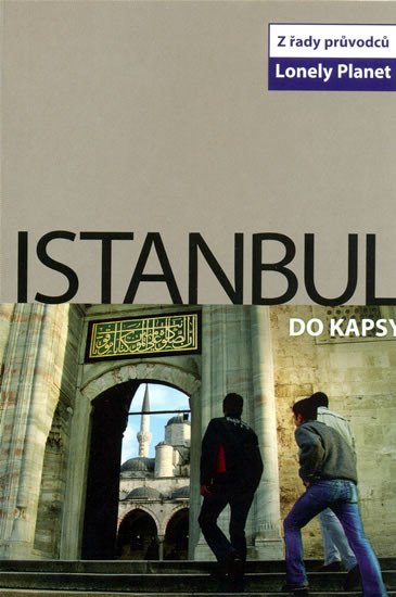 ISTANBUL DO KAPSY PRŮVODCE LONELY PLANET