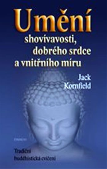 UMĚNÍ SHOVÍVAVOSTI, DOBRÉHO SRDCE A VNITŘNÍHO MÍRU