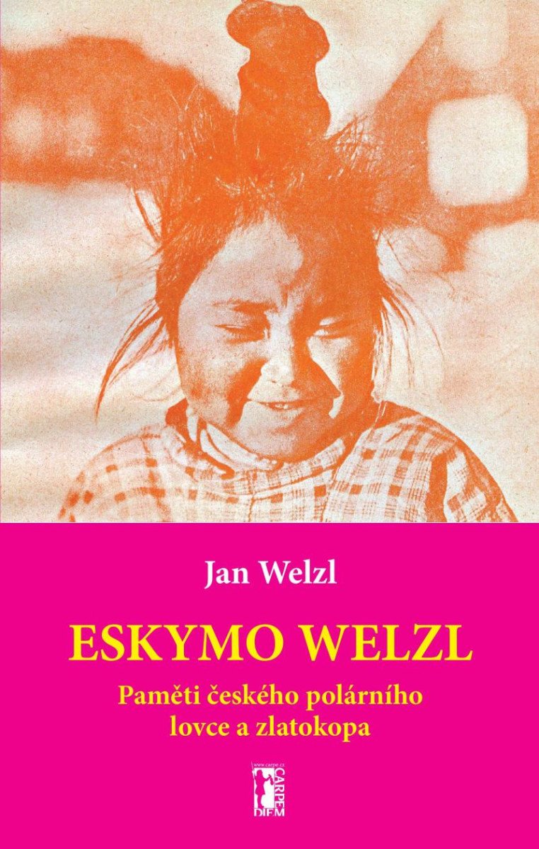 ESKYMO WELZL - PAMĚTI ČESKÉHO POLÁRNÍKA