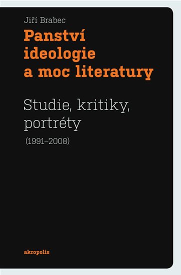 PANSTVÍ IDEOLOGIE A MOC LITERATURY