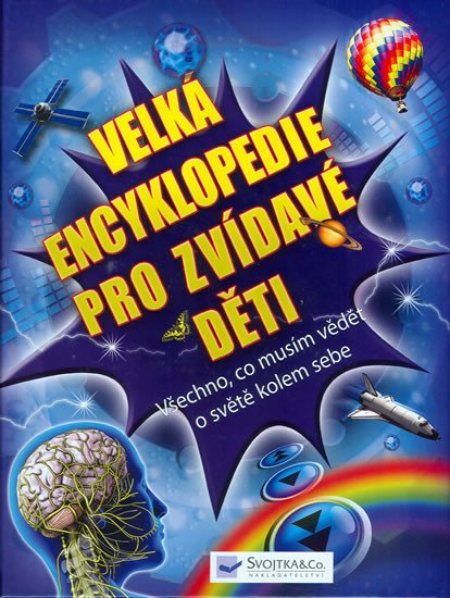 VELKÁ ENCYKLOPEDIE PRO ZVÍDAVÉ DĚTI