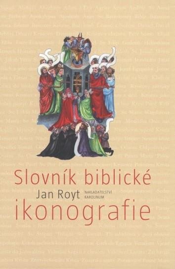 SLOVNÍK BIBLICKÉ IKONOGRAFIE [4.VYDÁNÍ]