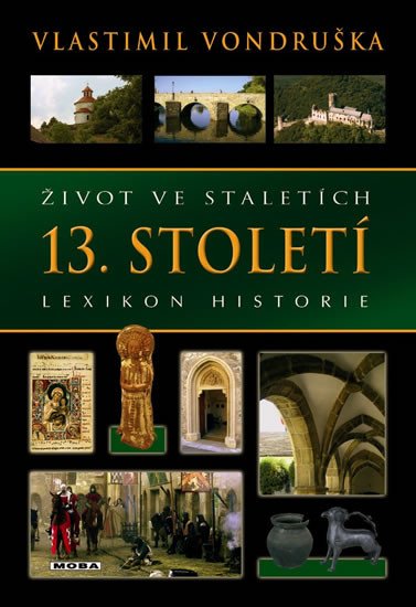 ŽIVOT VE STALETÍCH - 13.STOLETÍ