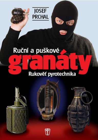 RUČNÍ A PUŠKOVÉ GRANÁTY RUKOVĚŤ PYROTECHNIKA