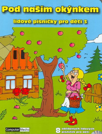 POD NAŠIM OKÝNKEM - LIDOVÉ PÍSNIČKY PRO DĚTI 3