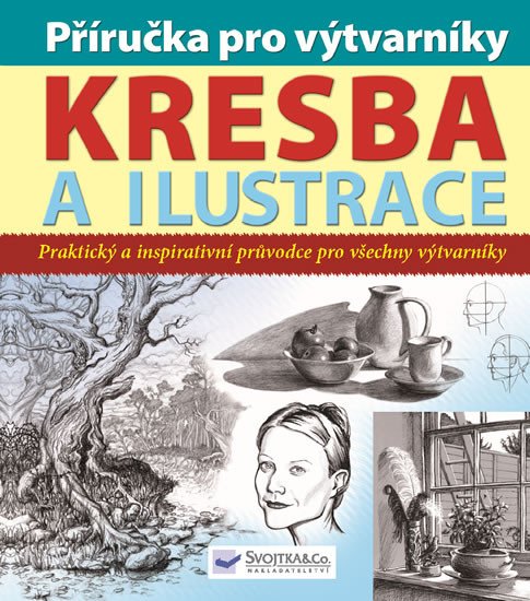 KRESBA A ILUSTRACE PŘÍRUČKA PRO VÝTVARNÍKY