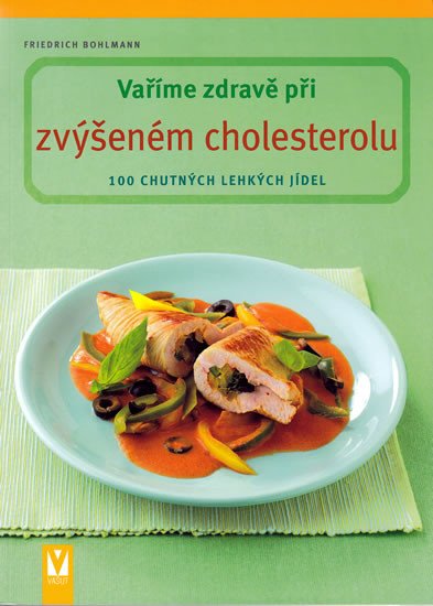 VAŘÍME ZDRAVĚ PŘI ZVÝŠENÉM CHOLESTEROLU