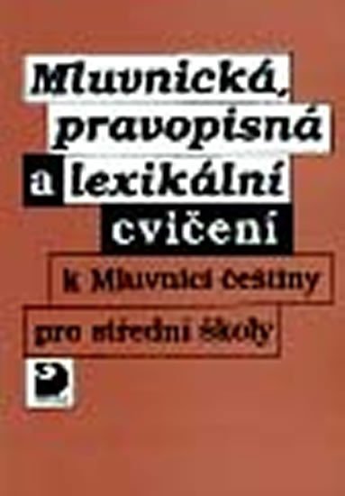 MLUVNICKÁ, PRAVOPISNÁ A LEXIKÁLNÍ CVIČENÍ