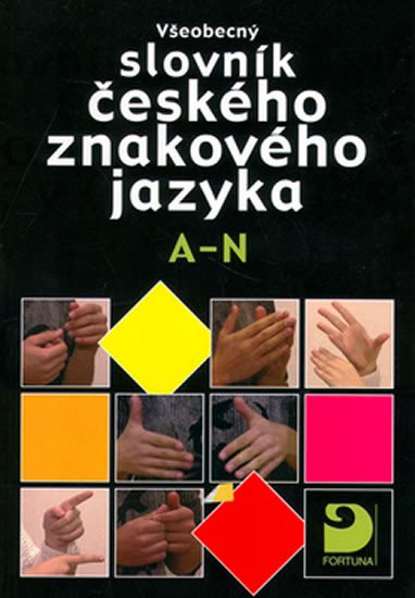 VŠEOBECNÝ SLOVNÍK ČESKÉHO ZNAKOVÉHO JAZYKA A-N