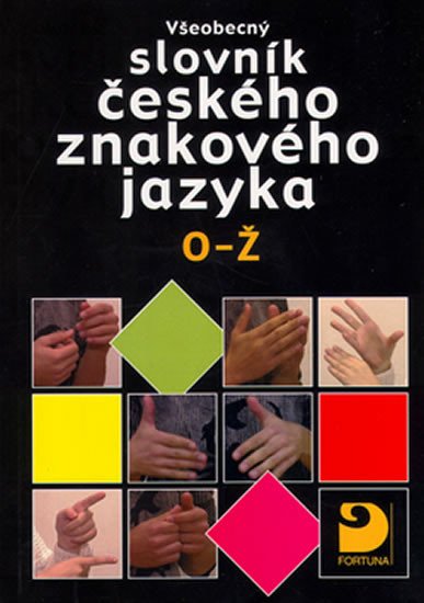 VŠEOBECNÝ SLOVNÍK ČESKÉHO ZNAKOVÉHO JAZYKA O-Ž