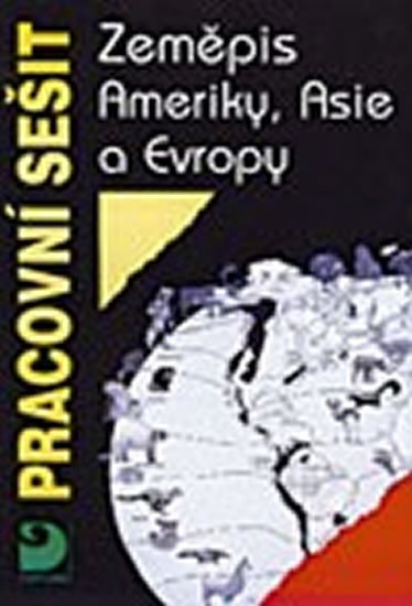 PRACOVNÍ SEŠIT-ZEMĚPIS AMERIKY,ASIE A EVROPY/FORTUNA