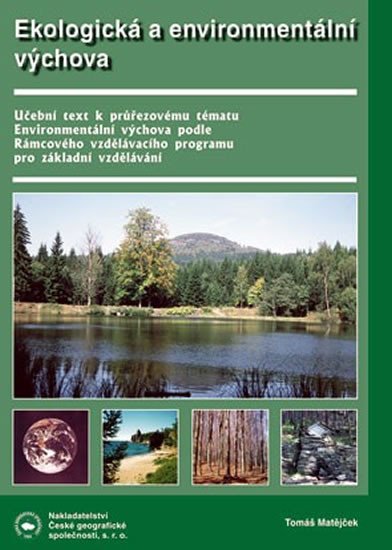 EKOLOGICKÁ A ENVIROMENTÁLNÍ VÝCHOVA/ČESKÁ GEOGRAFICKÁ SPOL.