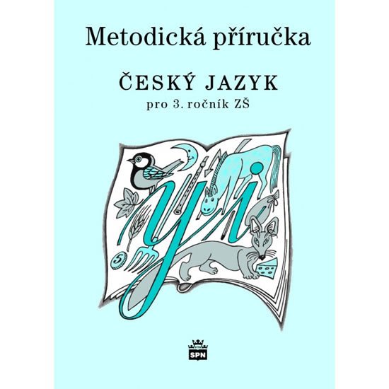 ČESKÝ JAZYK PRO 3.ROČNÍK ZŠ METODICKÁ PŘÍRUČKA