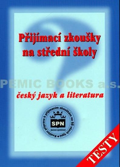 PŘÍJMACÍ ZKOUŠKY NA STŘEDNÍ ŠKOLY-ČESKÝ JAZYK A LITER.