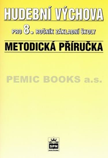 HUDEBNÍ VÝCHOVA PRO 8.R. ZŠ METODICKÁ PŘÍRUČKA